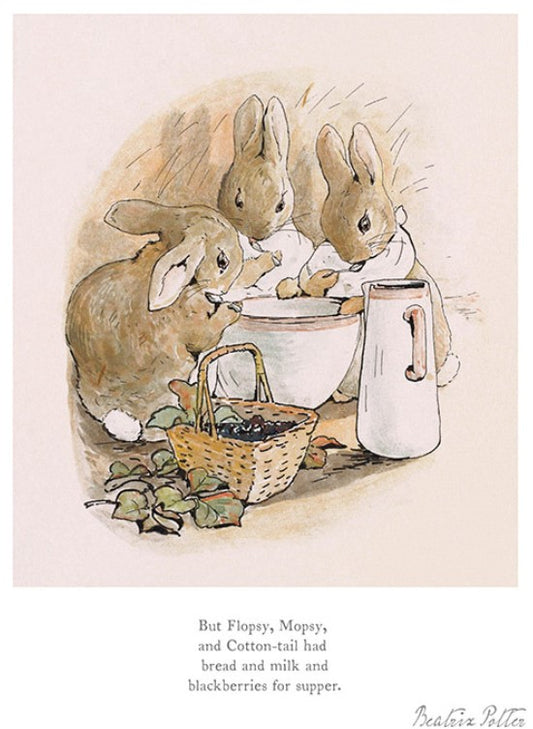 Beatrix Potter - Flopsy, Mopsy and Cotton-tail had Bread and Milk and Blackberries